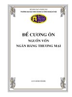 NGUỒN VỐN NGÂN HÀNG THƯƠNG MẠI (ĐỀ CƯƠNG ÔN TẬP + ĐÁP ÁN CHUẨN)