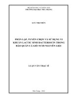 PHÂN lập, TUYỂN CHỌN và sử DỤNG VI  KHUẨN LACTIC SINH BACTERIOCIN TRONG  bảo QUẢN cá GIÒ tươi NGUYÊN LIỆU