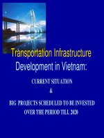 Transportation InfrastructureDevelopment in Vietnam:CURRENT SITUATION &BIGPROJECTS SCHEDULED TO BE INVEsTEDOVER THE PERIOD TILL 2020 pdf