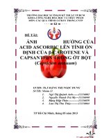 ẢNH HƯỞNG CỦA ACID ASCORBIC LÊN TÍNH ỔN ĐỊNH CỦA βCAROTENE VÀ CAPSANTHIN TRONG ỚT BỘT