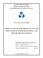 NGHIÊN CỨU XÂY DỰNG HỆ THỐNG QUẢN LÝ VÀ CẤP PHÁT TÀI NGUYÊN CHO HỆ THỐNG VIRTUAL LAB TRÊN NỀN ĐIỆN TOÁN ĐÁM MÂY