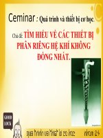 tìm hiểu về các thiết bị  phân riêng hệ khí không đồng nhất