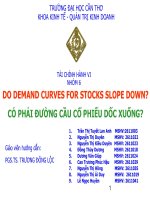 Báo cáo môn tài chính hành vi CÓ PHẢI ĐƯỜNG CẦU CỔ PHIẾU DỐC XUỐNG