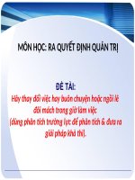 Tiểu luận môn Ra quyết định quản trị đề tài : Hãy thay đổi việc hay buôn chuyện hoặc ngồi lê đôi mách trong giờ làm việc