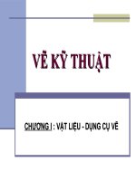 VẼ KỸ THUẬT :CHƯƠNG I : VẬT LIỆU  DỤNG CỤ VẼ