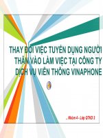 Thuyết trình môn ra quyết định quản trị :THAY ĐỔI VIỆC TUYỂN DỤNG NGƯỜI THÂN VÀO LÀM VIỆC TẠI CÔNG TY DỊCH VỤ ViỄN THÔNG VINAPHONE
