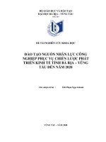 ĐÀO TẠO NGUỒN NHÂN LỰC CÔNG NGHIỆP PHỤC VỤ CHIẾN LƯỢC PHÁT TRIỂN KINH TẾ TỈNH BÀ RỊA – VŨNG TÀU ĐẾN NĂM 2020 (ĐỀ TÀI NGHIÊN CỨU KHOA HỌC)