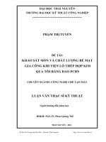 khảo sát mòn và chất lượng bề mặt gia công khi tiện lỗ thép hợp kim qua tôi bằng dao pcbn