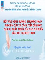 MỘT VÀI ĐỊNH HƯỚNG, PHƯƠNG PHÁP NGHIÊN CỨU VÀ CÁCH TIẾP CẬN MỚI CHO SỰ PHÁT TRIỂN XÚC TÁC CHẾ BIẾN DẦU KHÍ TẠI VIỆT NAM