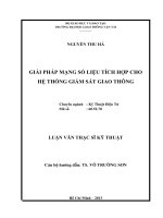 LUẬN VĂN THẠC SĨ KỸ THUẬT GIẢI PHÁP MẠNG SỐ LIỆU TÍCH HỢP CHO  HỆ THỐNG GIÁM SÁT GIAO THÔNG