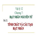 bài giảng vật lý 12 bài 35 tính chất và cấu tạo hạt nhân