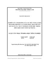 nghiên cứu ảnh hưởng của các mức năng lượng trao đổi, protein và lysine khác nhau đến sức sản xuất của vịt cv super m. nuôi thịt trong điều kiện chăn nuôi
