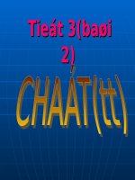 Tiết 3 bài 2: Chất(tt)