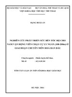 Nghiên cứu phát triển sức bền tốc độ cho nam vđv chạy cự ly ngắn (100   200m) ở giai đoạn chuyên môn hóa ban đầu (tt)