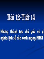Bai 12: Nhung thanh tuu chu yeu va y nghia LS cua cuoc CM KHKT