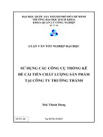 SỬ DỤNG CÁC CÔNG CỤ THỐNG KÊ  ĐỂ CẢI TIẾN CHẤT LƯỢNG SẢN PHẨM  TẠI CÔNG TY TRƯỜNG THÀNH - LV ĐẠI HỌC BÁCH KHOA