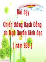LS4 BÀI : CHIẾN THẮNG BẠCH ĐẰNG DO NGÔ QUYỀN LÃNH ĐẠO