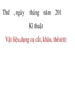 KT4 BÀI : VẬT LIỆU, DỤNG CỤ CẮT, KHÂU , THÊU ( Tiết 2 )