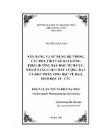 xây dựng và sử dụng hệ thống câu hỏi, thiết kế bài giảng theo hướng dạy học tích cực, nhằm nâng cao chất lượng dạy và học phần sinh học tế bào, sinh học 10 - ctc