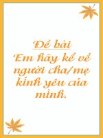 Kể về cha/mẹ kính yêu của em