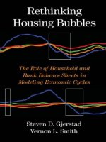 gjerstad & smith - rethinking housing bubbles; the role of household and bank balance sheets in modeling economic cycles (2014)