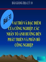 bài giảng địa lý 10 bài 31 vai trò, đặc điểm của công nghiệp, các nhân tố ảnh hưởng tới phát triển và phân bố công nghiệp