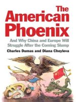 dumas & choyleva - the american phoenix, and why china and europe will struggle after the coming slump (2011)