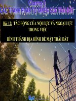 bài 12. Tác động của nội lực và ngoại lực trong việc hình thành bề mặt Trái Đất