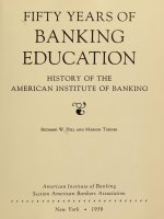 fifty years of banking education; history of the american institute of banking_part1