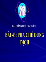 bài giảng hóa học 8 bài 43 pha chế dung dịch