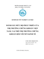 ĐÁNH GIÁ MỨC ĐỘ PHÁT TRIỂN CỦA THỊ TRƯỜNG CHỨNG KHOÁN VIỆT NAM, VAI TRÒ THỊ TRƯỜNG CHỨNG KHOÁN ĐỐI VỚI NỀN KINH TẾ