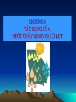 bài giảng địa chất đại cương chương 6 tác dụng của nước chảy dòng và lũ lụt