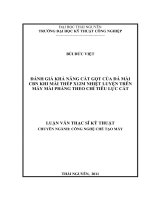 đánh giá khả năng cắt của đá mài cbn khi mài thép x12m nhiệt luyện trên máy mài phẳng theo chỉ tiêu lực cắt