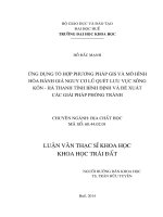 ứng dụng tổ hợp phương pháp gis và mô hình hóa đánh giá nguy cơ lũ quét lưu vực sông kôn - hà thanh tỉnh bình định và đề xuất các giải pháp phòng tránh
