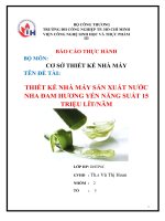 thiết kế nhà máy sản xuất nước nha đam hương yến năng suất 15 triệu lít/năm