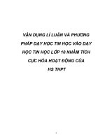VẬN DỤNG LÍ LUẬN VÀ PHƯƠNG PHÁP DẠY HỌC TIN HỌC VÀO DẠY HỌC TIN HỌC LỚP 10 NHẰM TÍCH CỰC HÓA HOẠT ĐỘNG CỦA  HS THPT