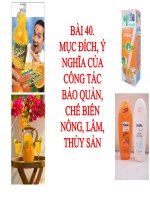 bài giảng công nghệ 10 bài 40 mục đích ý nghĩa của công tác bảo quản chế biến nông lâm thủy sản