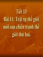 Tiết 13 Bài 11 Trật tự thế giới mới sau chiến tranh thế giới thứ hai