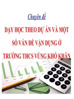 Chuyên đề DẠY HỌC THEO DỰ ÁN VÀ MỘT SỐ VẤN ĐỀ VẬN DỤNG Ở TRƯỜNG THCS VÙNG KHÓ KHĂN