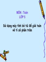 bài giảng toán 5 chương 2 bài 2 sử dụng máy tính bỏ túi để giải toán về tỉ số phần trăm