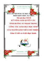 BÁO CÁO NỘI DUNG TỰ HỌC TỰ BỒI DƯỠNG PHẦN KIẾN THỨC TỰ CHỌN.  Mã mô đun TH 39 KỸ NĂNG GIẢI QUYẾT CÁC TÌNH HUỐNG SƯ PHẠM TRONG CÔNG TÁC GIÁO DỤC HỌC SINH CỦA NGƯỜI GIÁO VIÊN CHỦ NHIỆM.