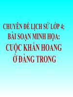CHUYÊN ĐỀ LỊCH SỬ LỚP 4; BÀI SOẠN MINH HỌA: CUỘC KHẨN HOANG  Ở ĐÀNG TRONG
