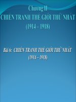 Bài 6:  CHIẾN TRANH THẾ GIỚI THỨ NHẤT (1914 – 1918)