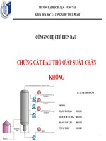 CHƯNG CẤT DẦU THÔ Ở ÁP SUẤT CHÂN KHÔNG