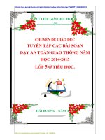 CHUYÊN ĐỀ: GIÁO DỤC TUYỂN TẬP CÁC BÀI SOẠN DẠY AN TOÀN GIAO THÔNG NĂM HỌC 20142015 LỚP 5 Ở TIỂU HỌC.