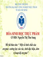 Đề tài báo cáo: Một số tính chất của enzyme: cường lực xúc tác, tính đặc hiệu, đơn vị hoạt độ enzyme
