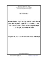 Nghiên cứu một số đặc điểm nông sinh học và một số biện pháp kỹ thuật đối với giống cam canh trồng tại huyện lục ngạn, tỉnh bắc giang