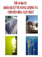 Tiết 14 bài 13: Khái quát về năng lượng và chuyển hóa vật chất