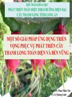 MỘT SỐ GIẢI PHÁP ỨNG DỤNG TRIỂN VỌNG PHỤC VỤ PHÁT TRIỂN CÂY THANH LONG TOÀN DIỆN VÀ BỀN VỮNG