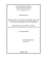 translation as cultural transfer  the case of translating idioms of food and drink = dịch thuật như sự chuyển đổi về văn hóa ứng dụng trong việc dịch thành ngữ về đồ ăn thức uống
